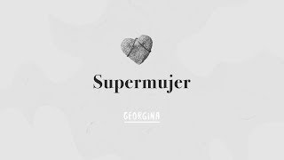 Georgina - Supermujer (Lyric Video)