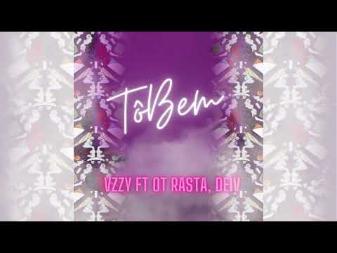 Tô Bem - VZZY ft OT Rasta, Deiv