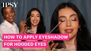 Ipsy How to Apply Eyeshadow for Hooded Eyes