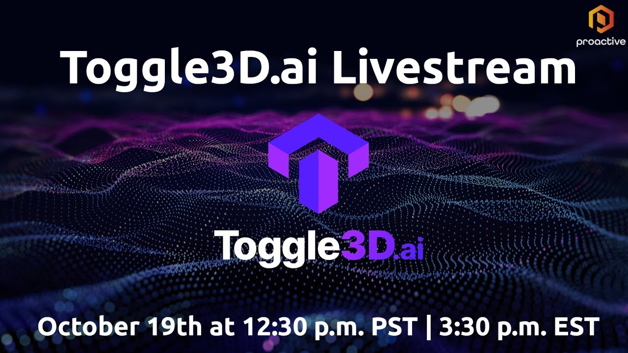 Proactive Presents : A Livestream Event as Toggle3D.ai announces new 4K AI Texture upscaling tool