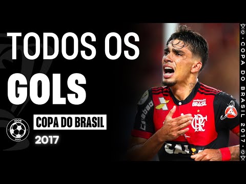 Todos os gols - Copa do Brasil 2017