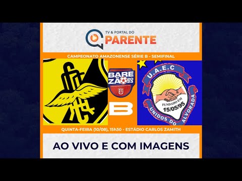 CLIPER x UNIDOS DO ALVORADA | CAMPEONATO AMAZONENSE SÉRIE B - SEMIFINAL (ao vivo e com imagens)