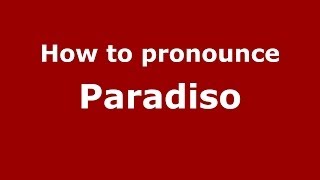 How to pronounce Paradiso