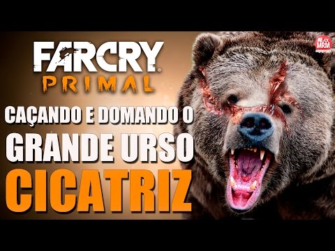 Far Cry Primal - GRANDE URSO CICATRIZ ( Caçando e Domando o GIGANTE! )