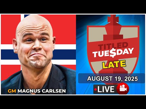 🔴 Magnus Carlsen | Titled Tuesday Late | August 19, 2025 | chesscom