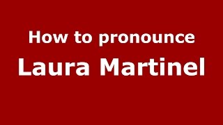How to pronounce Laura Martinel