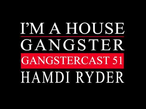 Gangstercast 51 - Hamdi Ryder