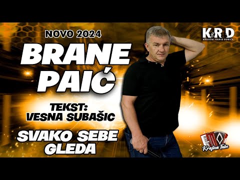 Brane Paić - Svako sebe gleda (Audio 2024)