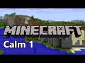 Minecraft Calm 1, 2, 3 mix Music 10 HOURS