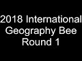 2018 International Geography Bee Round 1