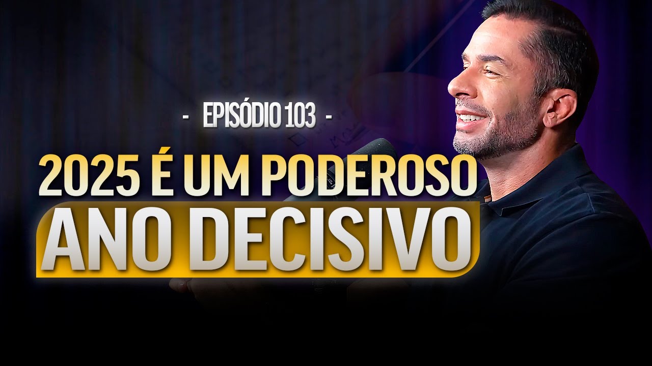 POR QUE 2025 É O ANO DECISIVO PARA TRANSFORMAR SUA VIDA? - ASPD PODCAST 103