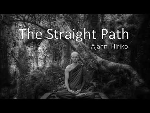 Ajahn Hiriko - The Straight Path