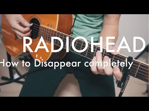 Radiohead - how to disappear completely (Guitar cover)