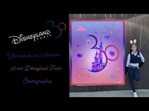 UN MONDE QUI S'ILLUMINE - CHOREGRAPHIE - 30 ANS DISNEYLAND PARIS -