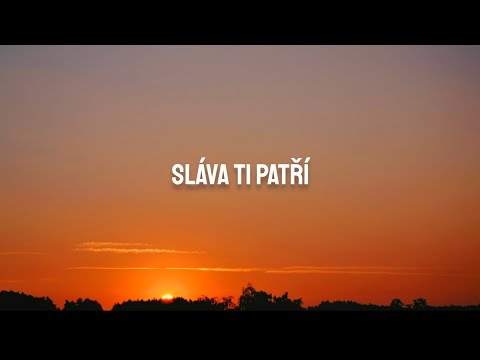 Sláva Ti patří