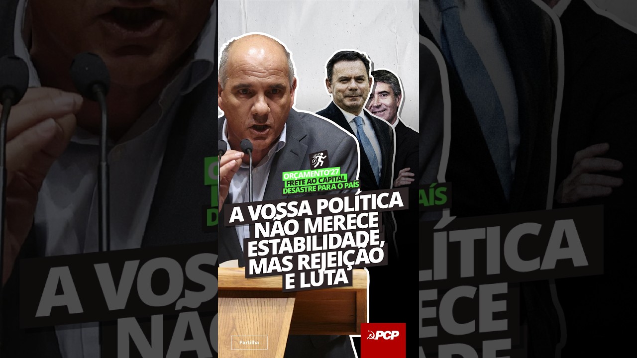 A vossa política não merece estabilidade, merece, e está a ter, indignação, luta e rejeição