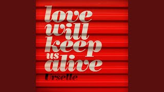 Love Will Keep Us Alive Music Video
