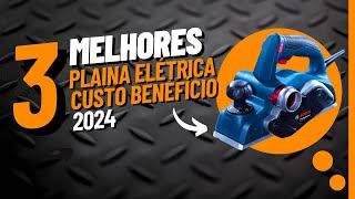 As 3 Melhores Plainas Elétricas com o Melhor Custo Benefício em 2024