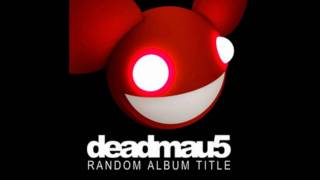 Deadmau5 - Slip HQ