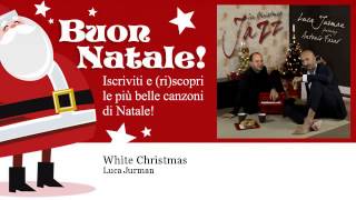 Luca Jurman - White Christmas - feat. Antonio Faraò - Natale