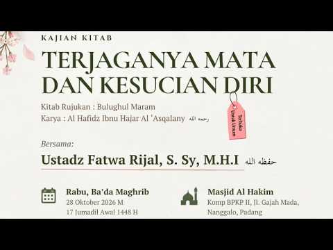 🎥 LIVE Bulughul Maram : Bab - Terjaganya Mata dan Kesucian Diri | Ustadz Fatwa Rijal, S. Sy, M.H.I