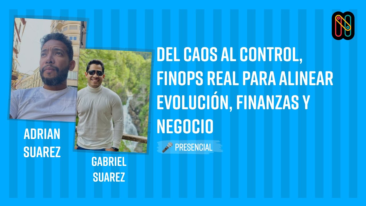 Del caos al control,  FinOps real para alinear evolución, finanzas y negocio