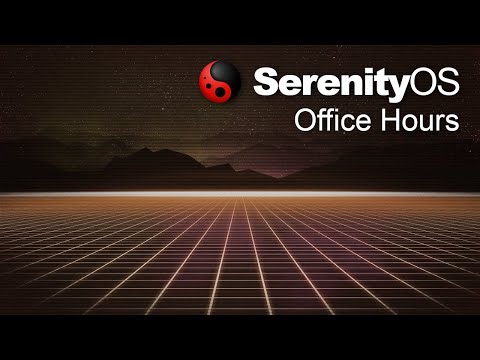 SerenityOS Office Hours / Q&A (2022-09-16)