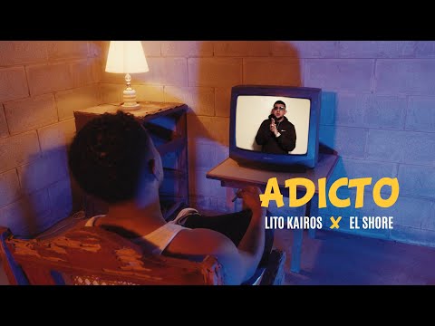 Lito Kairos X El Shore - ADICTO (Video Oficial)