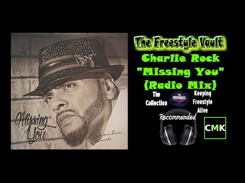 Charlie Rock “Missing You” (Radio Mix) Freestyle Music 1990