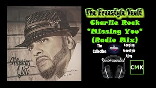 Charlie Rock “Missing You” (Radio Mix) Freestyle Music 1990
