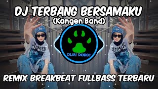 Download lagu DJ TERBANG BERSAMAKU (KANGEN BAND) - REMIX BREAKBEAT FULLBASS TERBARU mp3