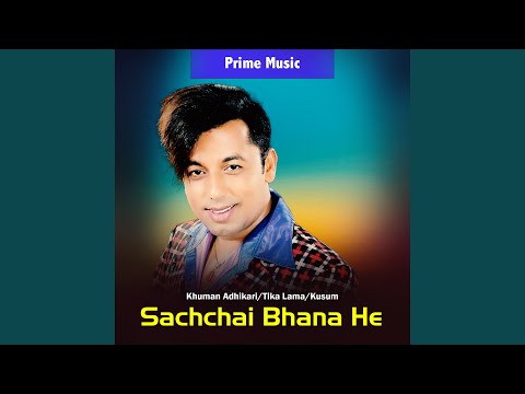 Sachchai Bhana He