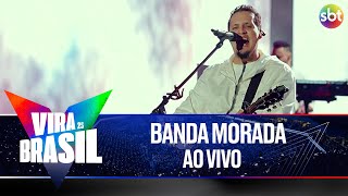 Banda Morada canta ao vivo no Vira Brasil | Vira Brasil