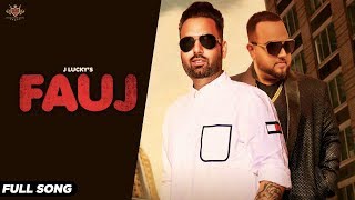 FAUJ - J Lucky (FULL SONG) Deep Jandu | Latest Punjabi Song 2019
