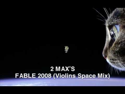2 MAX'S - FABLE 2008 (Violins Space Mix)