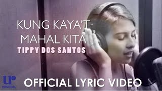 Tippy Dos Santos - Kung Kaya't Mahal Kita - (Official Lyric Video)