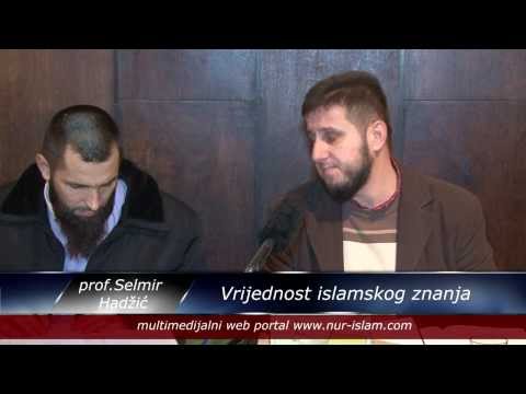 Vrijednost islamskog znanja - Selmir Hadzic