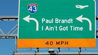 Paul Brandt -  I Ain&#39;t Got Time - Official Lyric Video