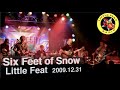 "Six Feet of Snow" Little Feat Live 2009.12.31