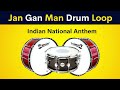 Jan Gan Man Indian National Anthem Drum Loop