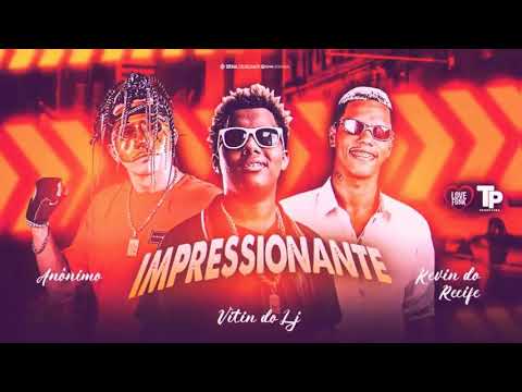 ANONIMO & KEVIN DO RECIFE FEAT VITIN DO LJ - IMPRESSIONANTE - BREGAFUNK REMIX