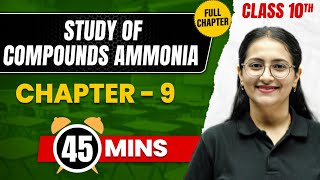 STUDY OF COMPOUND : AMMONIA in 45 Min | Complete Chapter | Class10 ICSE CHEMISTRY