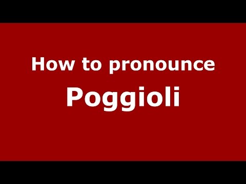 How to pronounce Poggioli