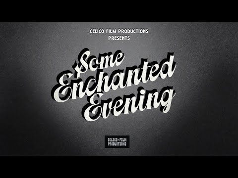 Some Enchanted Evening