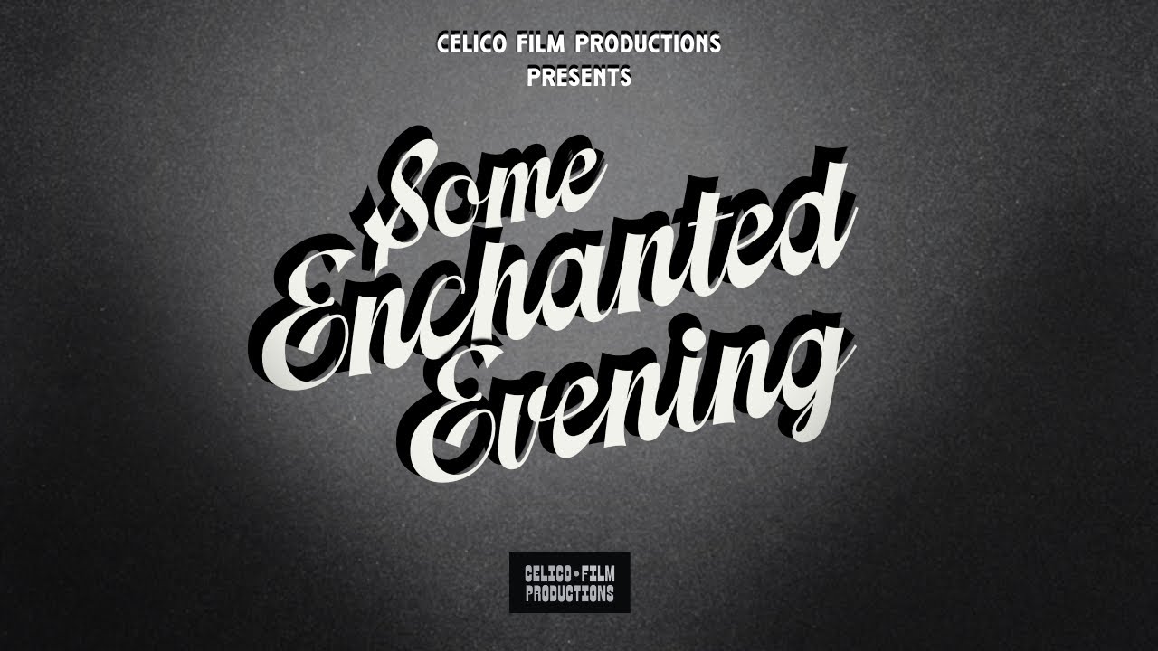Some Enchanted Evening - A Short Film