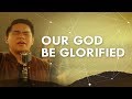 JPCC Worship - Our God Be Glorified - ONE ...