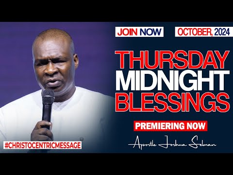 THURSDAY MIDNIGHT BLESSINGS, 31ST OCTOBER 2024 - Apostle Joshua Selman Good Word