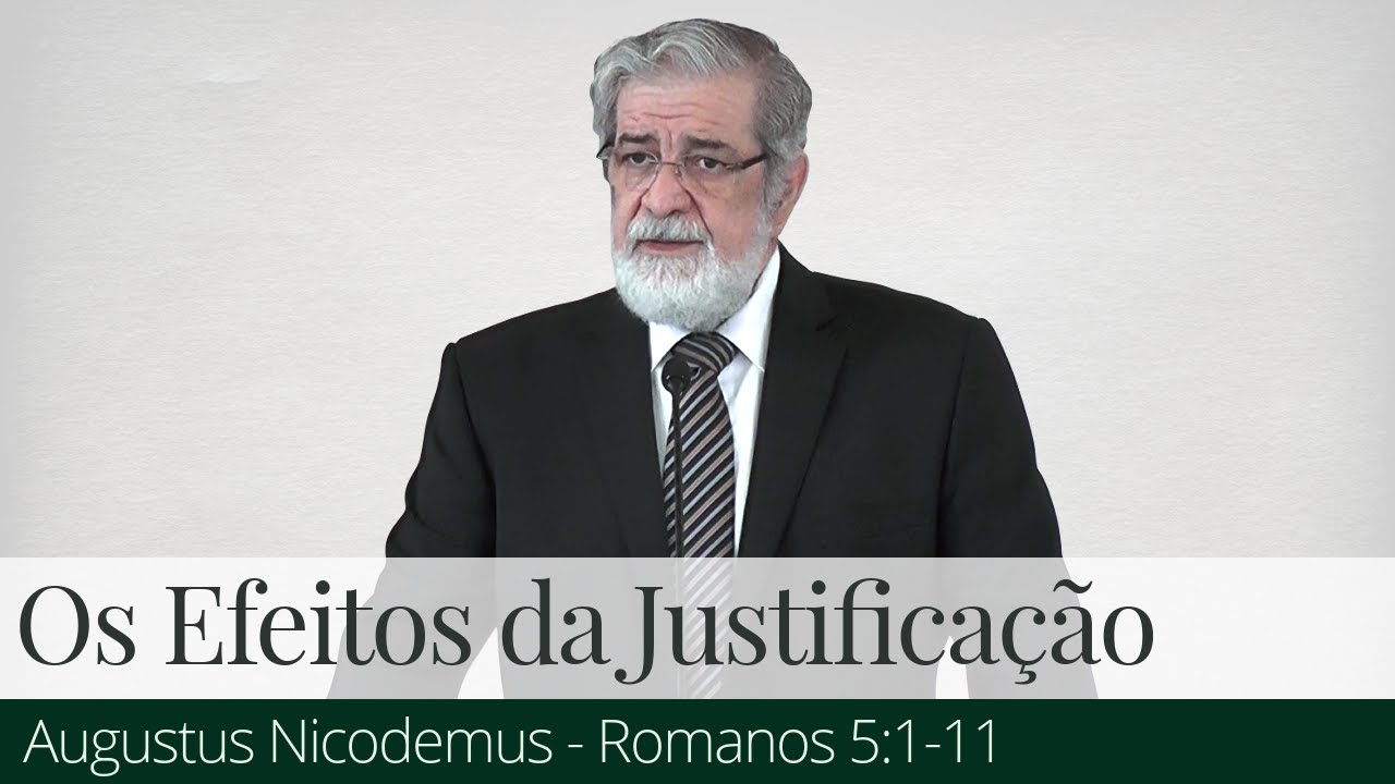 Os Efeitos da Justificação - Augustus Nicodemus