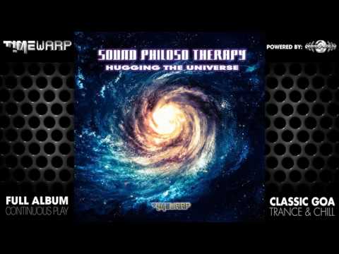 Sound Philoso Therapy - Hugging The Universe (timewarp017 / Timewarp Records) ::[Full Album / HD]::