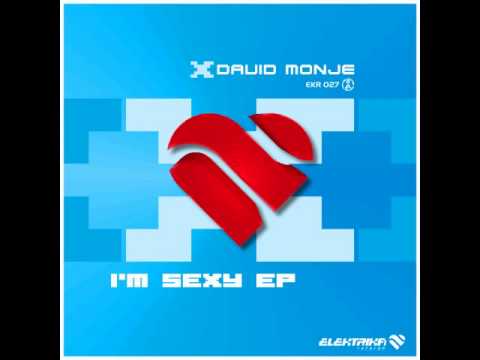 David Monje - I'm Sexy (Original Mix)